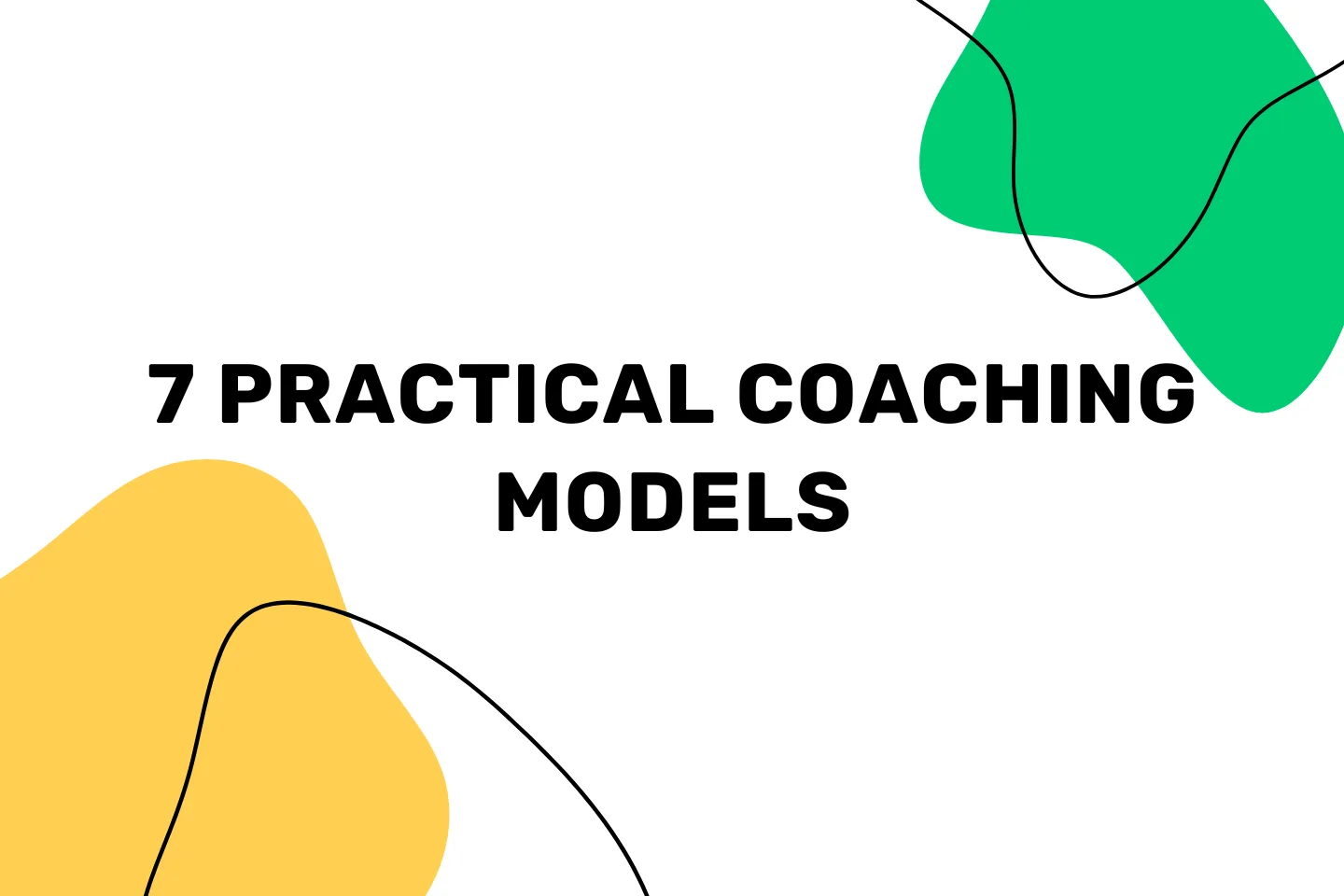 7 Practical Coaching Models
