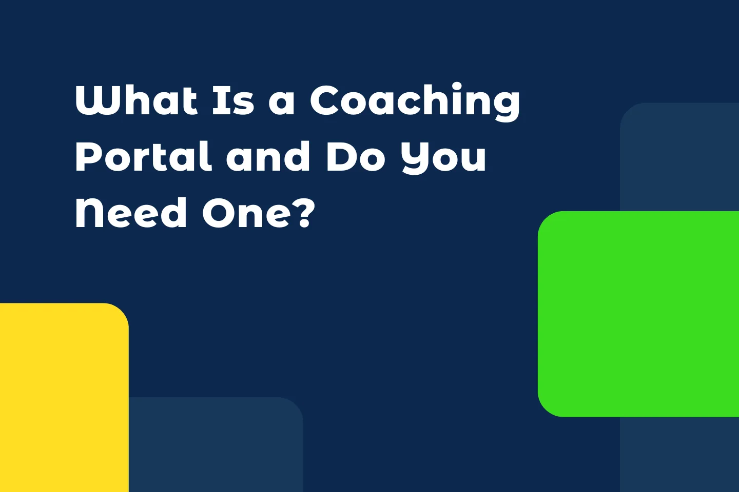 What Is a Coaching Portal and Why Do You Need One
