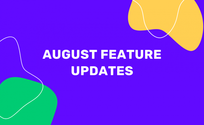 August Feature Updates