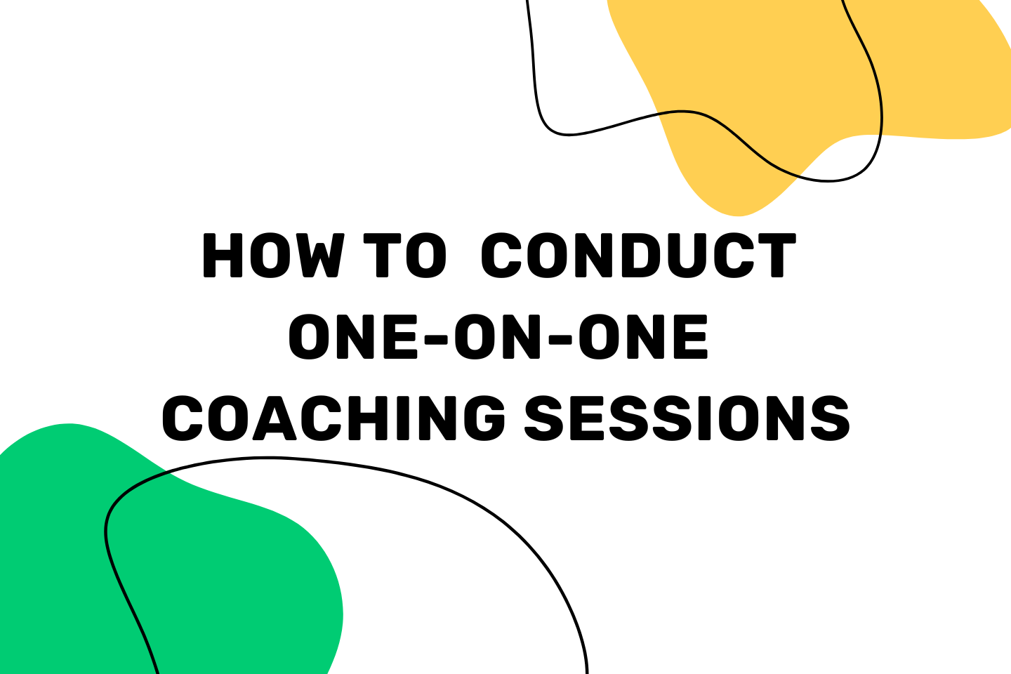 How to Effectively Conduct One-on-One Coaching Sessions