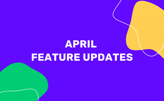 April Features Update