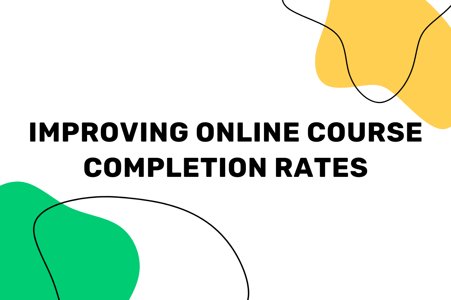Improving Online Course Completion Rates