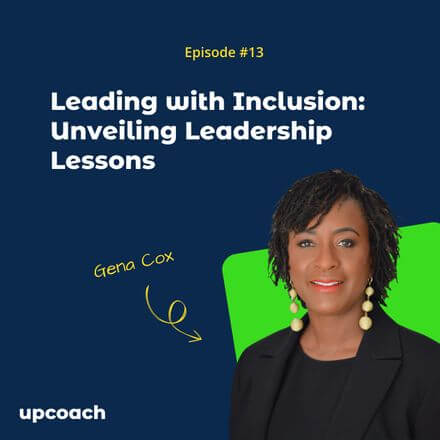 Leading with Inclusion: Unveiling Leadership Lessons with Dr. Gena Cox