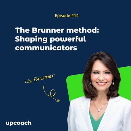 The Brunner Method: Shaping Powerful Communicators with Liz Brunner
