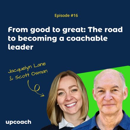 16. From Good to Great: The Road to Becoming a Coachable Leader