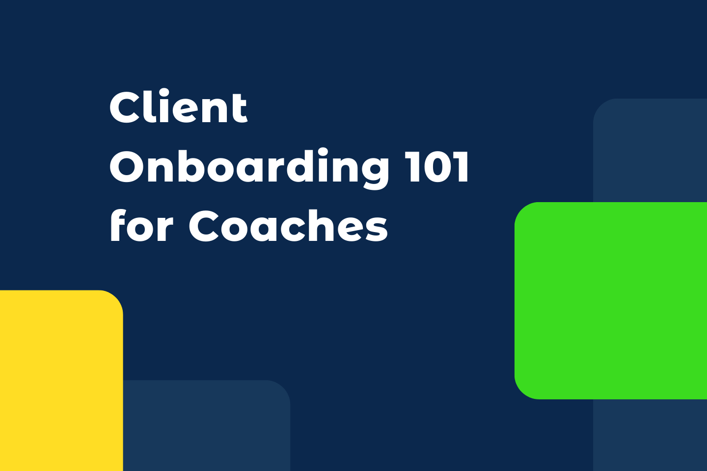 Client Onboarding 101: The Ultimate Handbook for Coaches