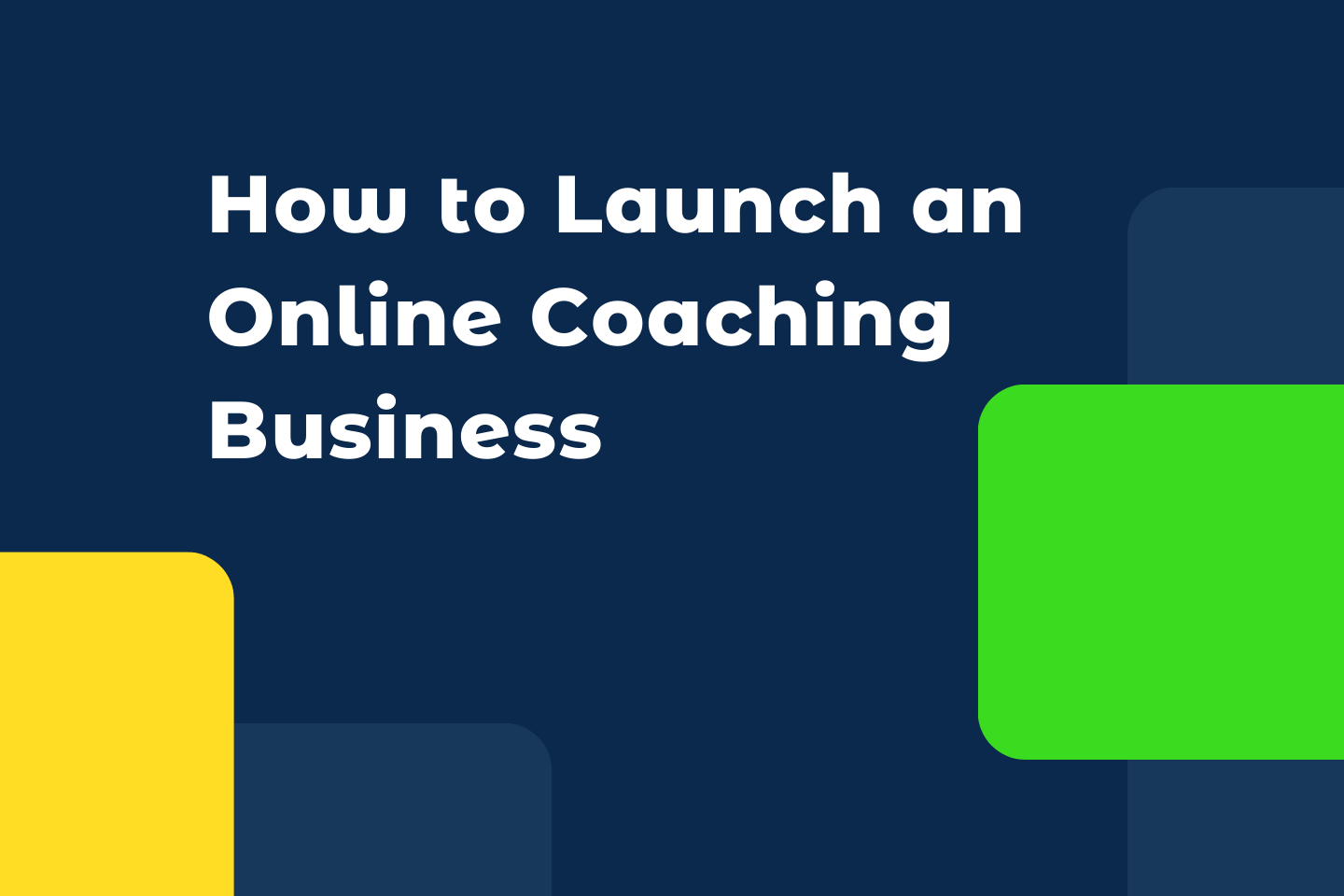 9 Things You Need to Launch an Online Coaching Business