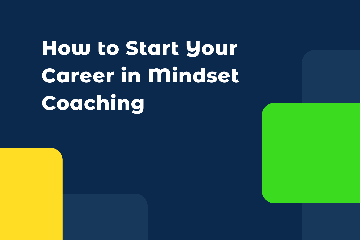 How to Start Your Career in Mindset Coaching