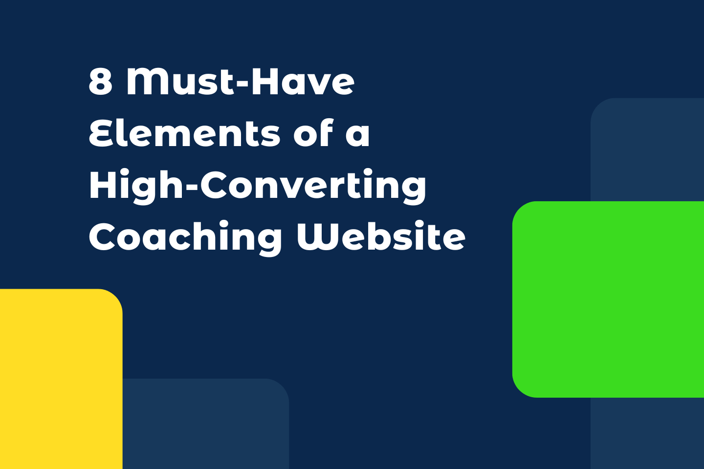 8 Must-Have Elements of a High-Converting Coaching Website