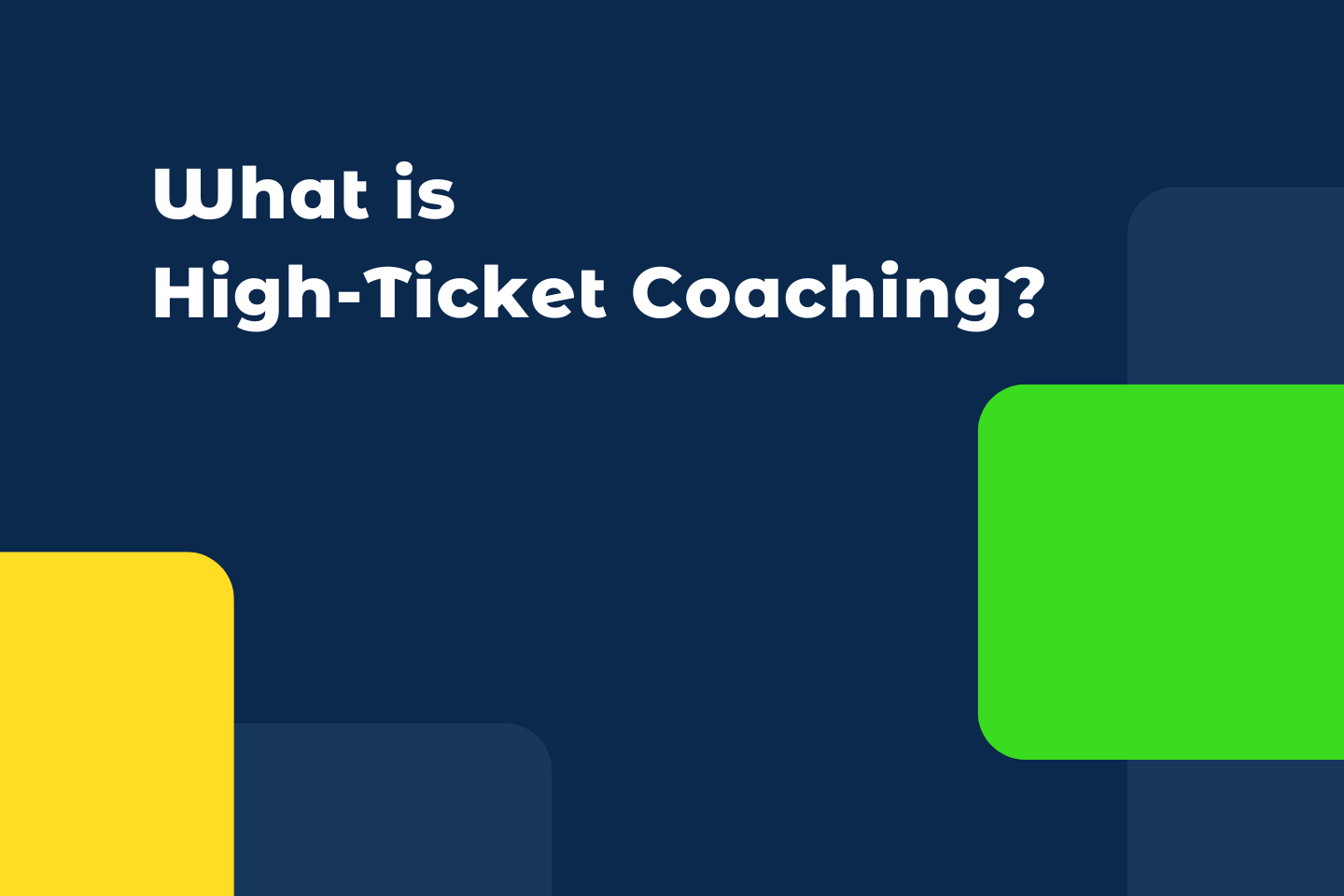 What is High-Ticket Coaching?