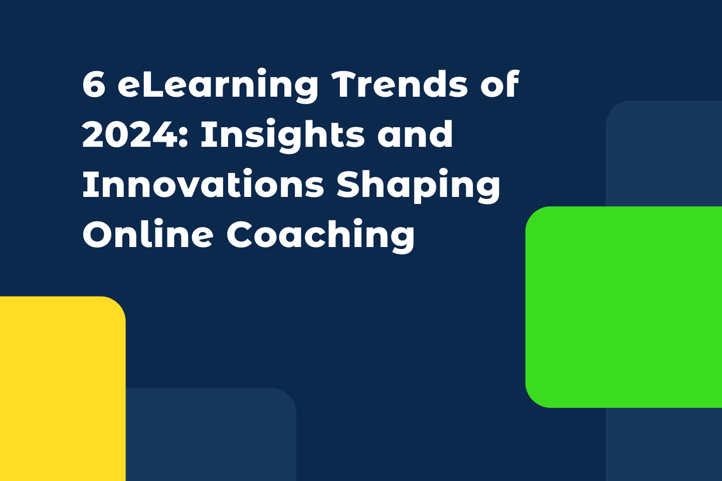 6 eLearning Trends of 2024 Insights and Innovations Shaping Online Coaching