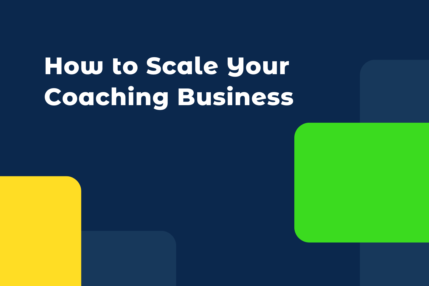 How to Scale Your Coaching Business